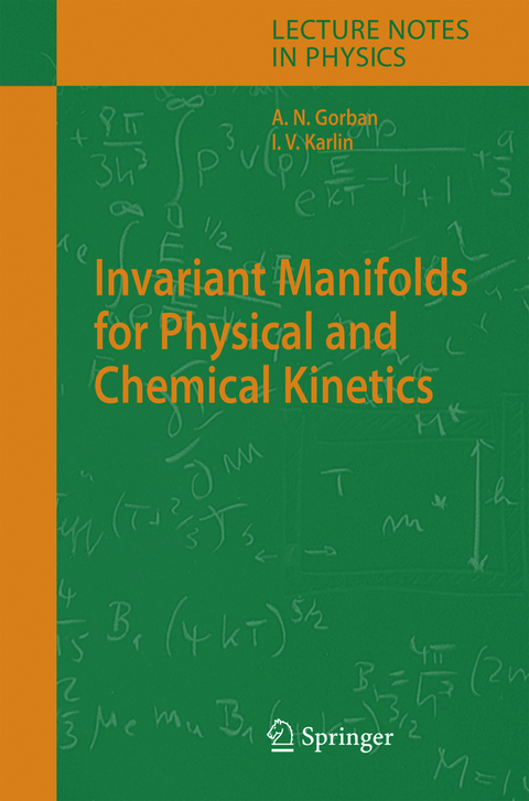 Invariant Manifolds for Physical and Chemical Kinetics - Alexander N. Gorban, Iliya V. Karlin