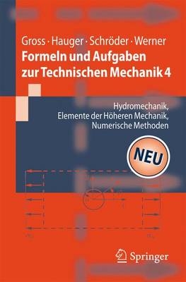 Formeln und Aufgaben zur Technischen Mechanik 4 - Dietmar Gross, Werner Hauger, Jörg Schröder, Ewald Werner