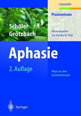 Aphasie - Meike Schöler, Holger Grötzbach