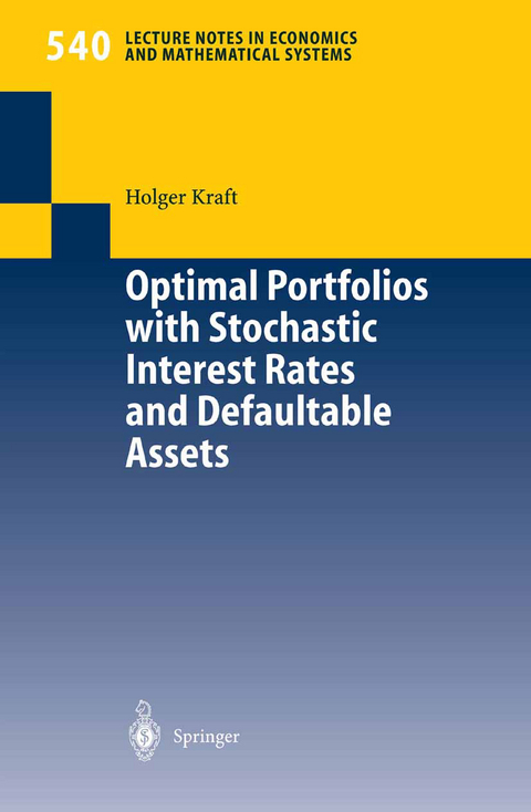 Optimal Portfolios with Stochastic Interest Rates and Defaultable Assets - Holger Kraft