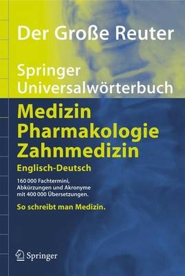 Der Große Reuter. Springer Universalwörterbuch Medizin, Pharmakologie und Zahnmedizin. Deutsch-Englisch /Englisch-Deutsch / Der Große Reuter. Springer Universalwörterbuch Medizin, Pharmakologie und Zahnmedizin. Englisch-Deutsch - 