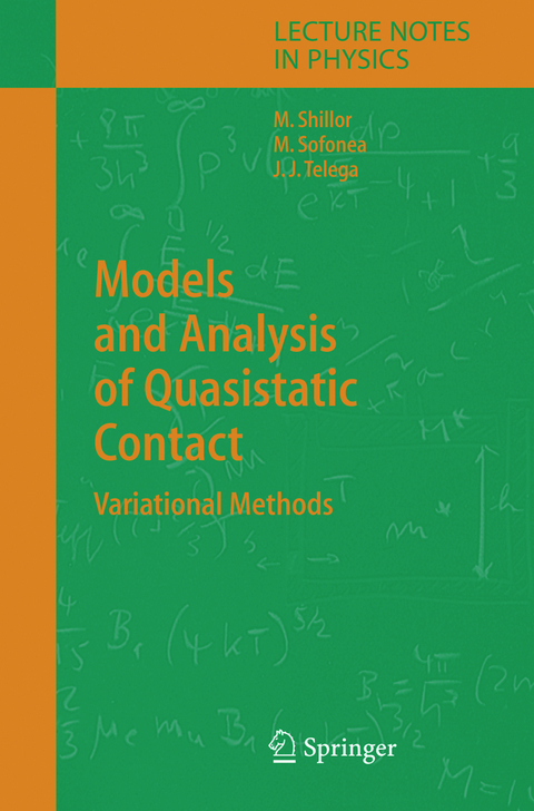 Models and Analysis of Quasistatic Contact - Meir Shillor, Mircea Sofonea, Józef Joachim Telega