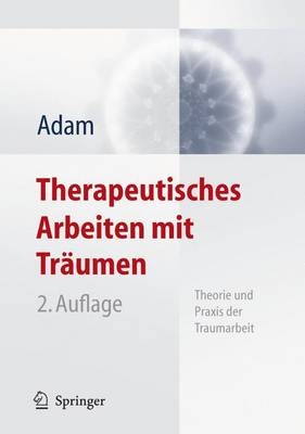 Therapeutisches Arbeiten mit Träumen - Klaus-Uwe Adam