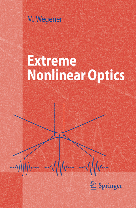 Extreme Nonlinear Optics - Martin Wegener