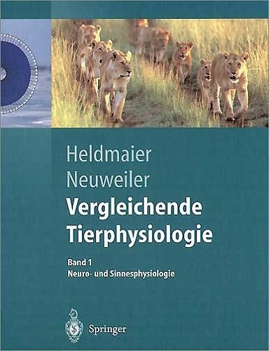 Vergleichende Tierphysiologie. Band 1 + 2. Neuro- und Sinnesphysiologie / Vegetative Physiologie / Vergleichende Tierphysiologie - Gerhard Heldmaier, Gerhard Neuweiler