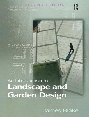 An Introduction to Landscape and Garden Design - James Blake