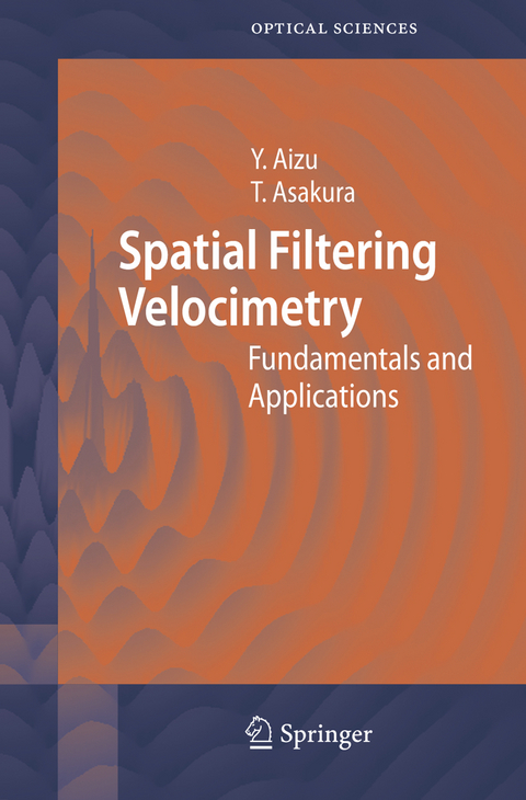 Spatial Filtering Velocimetry - Yoshihisa Aizu, Toshimitsu Asakura