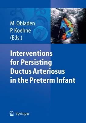 Interventions for Persisting Ductus Arteriosus in the Preterm Infant - 