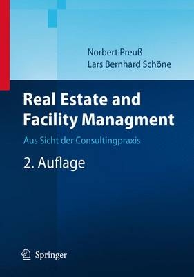 Real Estate und Facility Management - Norbert Preuss, Lars Bernhard Schöne