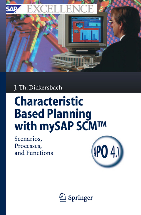 Characteristic Based Planning with mySAP SCM™ - Jörg Thomas Dickersbach