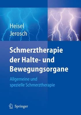 Schmerztherapie der Halte- und Bewegungsorgane - J. Heisel, J. Jerosch