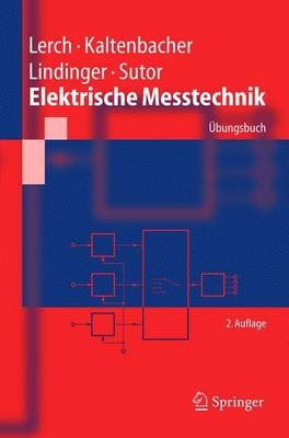 Elektrische Messtechnik - Reinhard Lerch, Manfred Kaltenbacher, Franz Lindinger, Alexander Sutor