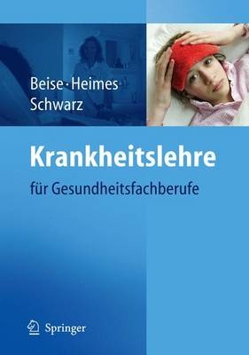 Krankheitslehre - Uwe Beise, Silke Heimes, Werner Schwarz