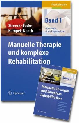 Manuelle Therapie und Komplexe Rehabilitation - Uwe Streeck, Jürgen Focke, Lothar D. Klimpel, Dietmar Noack