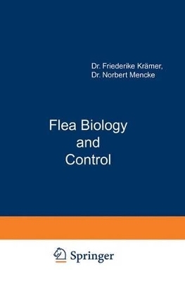 Flea Biology and Control - Friederike Krämer, Norbert Mencke