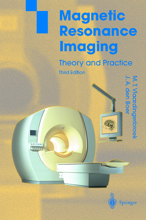 Magnetic Resonance Imaging - Marinus T. Vlaardingerbroek, Jacques A. Boer