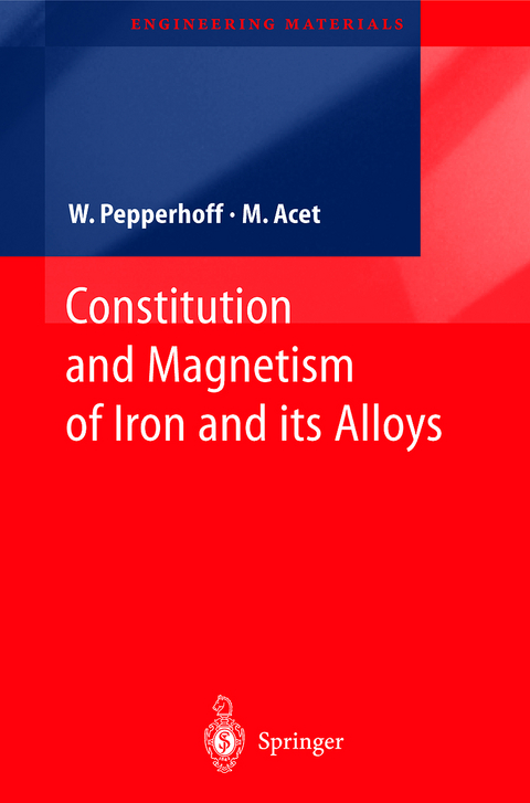 Constitution and Magnetism of Iron and its Alloys - Werner Pepperhoff, Mehmet Acet
