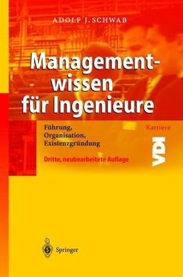 Managementwissen für Ingenieure - Adolf Schwab