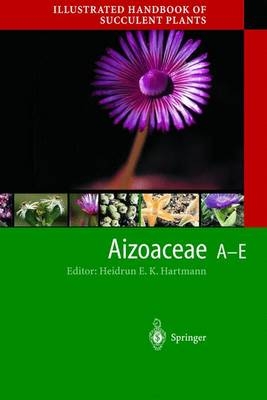 Illustrated Handbook of Succulent Plants: Aizoaceae A-E - 
