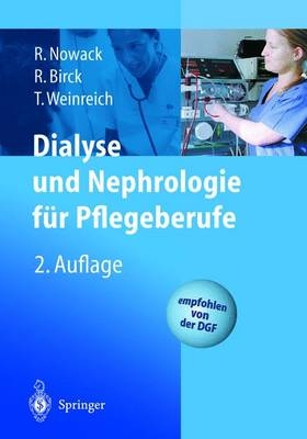 Dialyse und Nephrologie für Pflegeberufe - Rainer Nowack, Rainer Birck