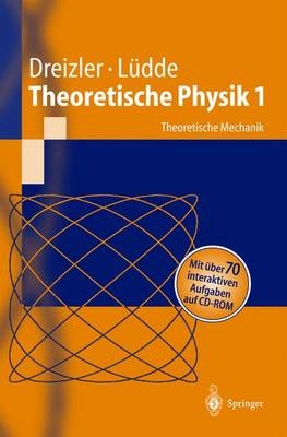 Theoretische Physik 1 - Reiner M. Dreizler, Cora S. Lüdde