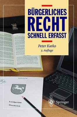 Bürgerliches Recht - Schnell erfasst - Peter Katko