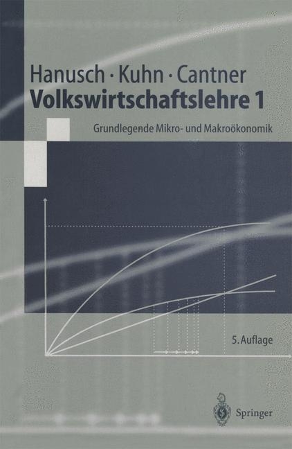 Volkswirtschaftslehre 1 - Horst Hanusch, Thomas Kuhn, UWE CANTNER, A. Greiner, J. Krüger