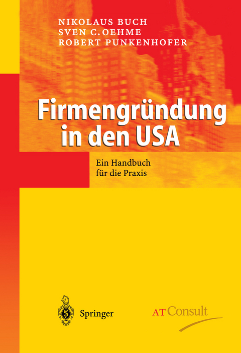 Firmengründung in den USA - Nikolaus Buch, Sven C. Oehme, Robert Punkenhofer