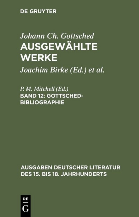 Johann Ch. Gottsched: Ausgewählte Werke / Gottsched-Bibliographie - Johann Christoph Gottsched