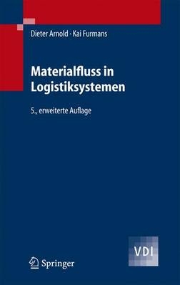 Materialfluss in Logistiksystemen - Dieter Arnold, Kai Furmans