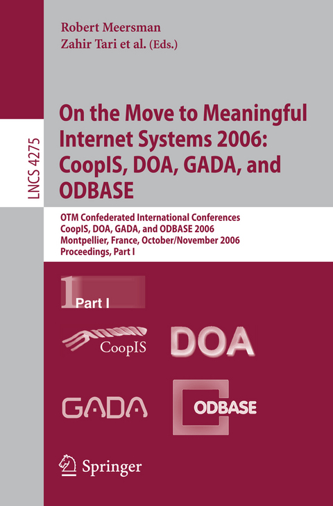 On the Move to Meaningful Internet Systems 2006: CoopIS, DOA, GADA, and ODBASE - 