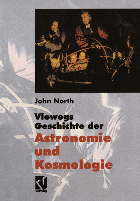 Viewegs Geschichte der Astronomie und Kosmologie - John North