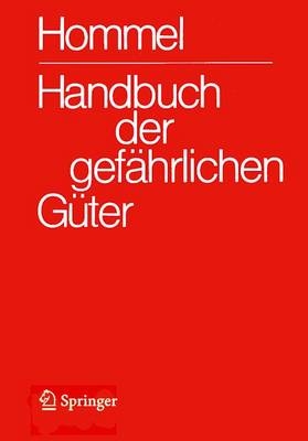 Handbuch der gefährlichen Güter. Loseblattausgabe - Günter Hommel