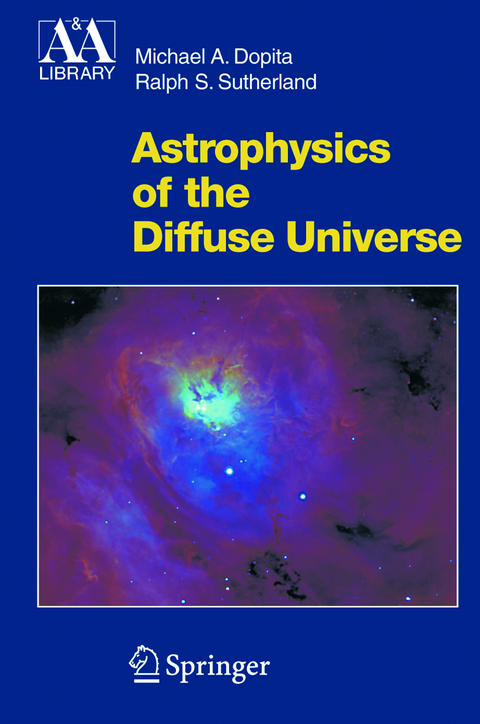 Astrophysics of the Diffuse Universe - Michael A. Dopita, Ralph S. Sutherland