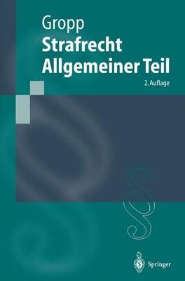 Strafrecht, Allgemeiner Teil - Walter Gropp