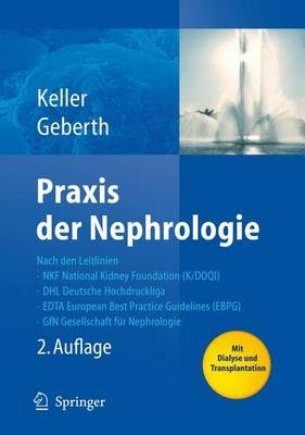 Praxis der Nephrologie - Christine Keller, Steffen Geberth