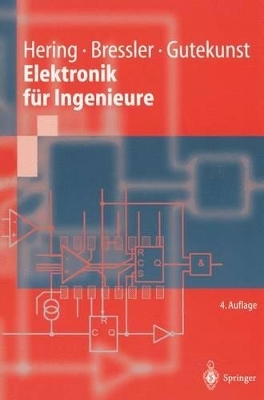 Elektronik für Ingenieure - Ekbert Hering, Klaus Bressler, Jürgen Gutekunst