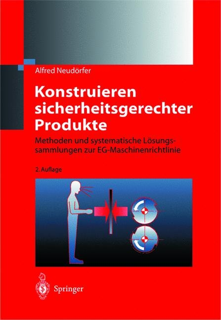 Konstruieren sicherheitsgerechter Produkte - Alfred Neudörfer