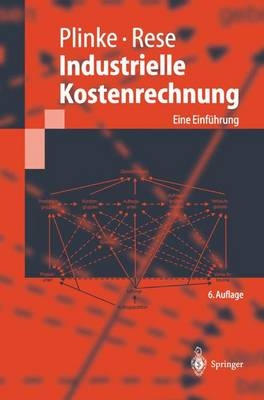 Industrielle Kostenrechnung - Wulff Plinke, Mario Rese