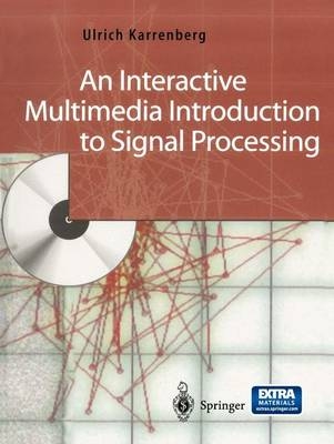 An Interactive Multimedia Introduction to Signal Processing - Ulrich Karrenberg