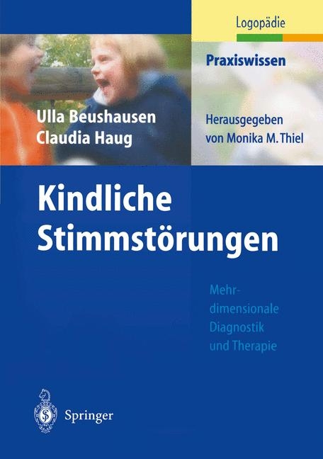 Kindliche Stimmstörungen - Ulla Beushausen, Claudia Haug