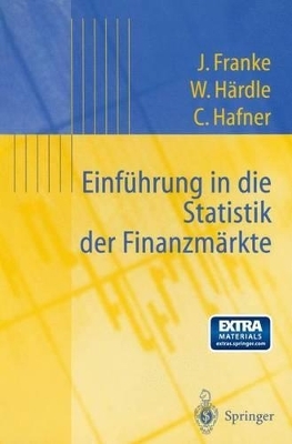 Einführung in die Statistik der Finanzmärkte - Jürgen Franke, Wwolfgang Härdle, Christian Hafner