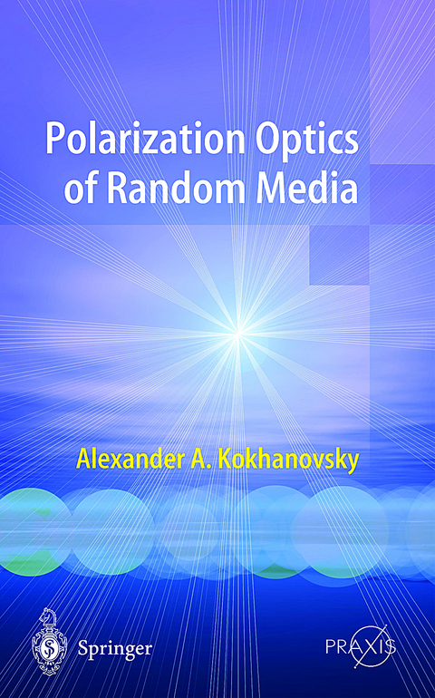 Polarization Optics of Random Media - Alexander Kokhanovsky