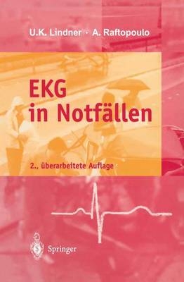 EKG in Notfällen - U. K. Lindner, A. Raftopoulo