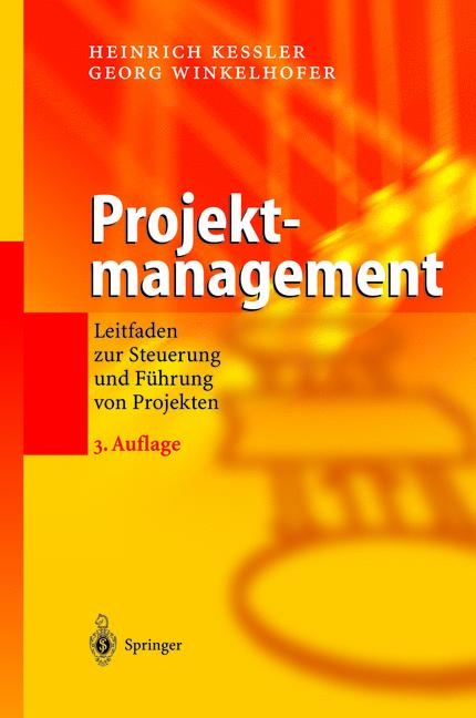 Projektmanagement - Heinrich Kessler, Georg Winkelhofer