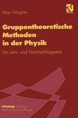 Gruppentheoretische Methoden in der Physik - Max Wagner