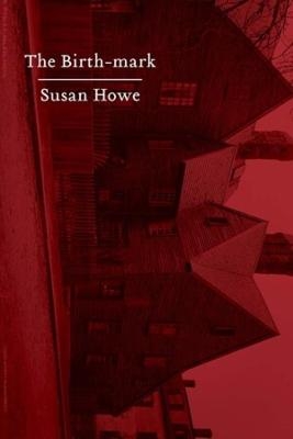 The Birth-mark - Susan Howe