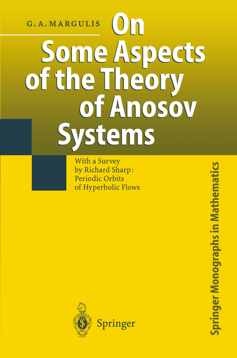 On Some Aspects of the Theory of Anosov Systems - Grigorii A. Margulis