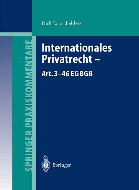 Internationales Privatrecht — Art. 3–46 EGBGB - Dirk Looschelders