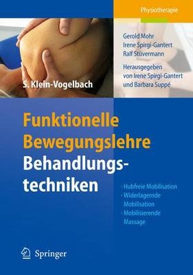 Funktionelle Bewegungslehre: Behandlungstechniken - Susanne Klein-Vogelbach, Gerold Mohr, Irene U. Spirgi-Gantert, Ralf Stüvermann